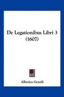 De Legationibus Libri 3