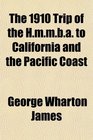 The 1910 Trip of the Hmmba to California and the Pacific Coast