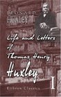 Life and Letters of Thomas Henry Huxley By His Son Volume 1