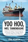 Yoo Hoo Mrs Tannenbaume A Novel of Sex Great Neck and the Merchant Marine