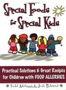 Special Foods for Special Kids: Practical Solutions  Great Recipes for Children With Food Allergies