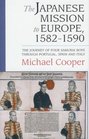 The Japanese Mission To Europe 15821590 The Journey Of Four Samurai Boys Through Portugal Spain And Italy