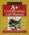 Mike Meyers' A Certification Lab Manual Student Edition