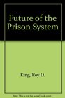 Future of the Prison System