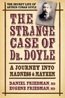 The Strange Case of Dr Doyle A Journey Into Madness  Mayhem