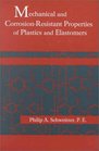 Mechanical and CorrosionResistant Properties of Plastics and Elastomers