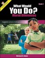 What Would You Do Book 1
