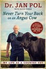Never Turn Your Back on an Angus Cow My Life As a Country Vet