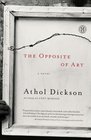 The Opposite of Art A Novel