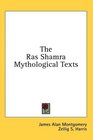 The Ras Shamra Mythological Texts