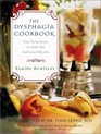 The Dysphagia Cookbook Great Tasting and Nutritious Recipes for People With Swallowing Difficulties