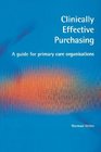 CLINICALLY EFFECTIVE PURCHASING a guide for primary care oganisations