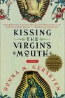 Kissing the Virgin's Mouth  A Novel