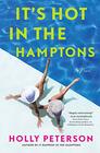 It's Hot in the Hamptons A Novel