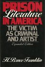 Prison Literature in America The Victim as Criminal and Artist