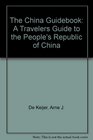 The China Guidebook A Travelers Guide to the People's Republic of China