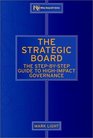 The Strategic Board The StepbyStep Guide to HighImpact Governance