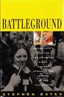 Battleground: One Mother's Crusade, the Religious Right, and the Struggle for Control of Our Classrooms