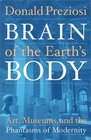 Brain of the Earth's Body Art Museums and the Phantasms of Modernity