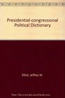 The PresidentialCongressional Political Dictionary