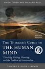 The Thinker's Guide to the Human Mind Thinking Feeling Wanting and the Problem of Irrationality