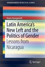 Latin America's New Left and the Politics of Gender Lessons from Nicaragua
