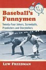 Baseball's Funnymen TwentyFour Jokers Screwballs Pranksters and Storytellers