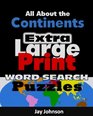 All About the Continents  Extra Large Print Word Search  Puzzles