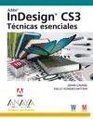 InDesign CS3 Tecnicas Esenciales/ Essential Techniques