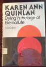 Karen Ann Quinlan Dying in the age of eternal life