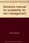 Solutions manual for probability for risk management