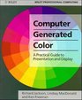 Computer Generated Colour A Practical Guide to Presentation and Display
