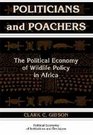 Politicians and Poachers  The Political Economy of Wildlife Policy in Africa
