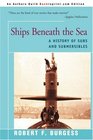 Ships Beneath the Sea A History of Subs and Submersibles