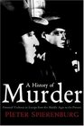 A History of Murder Personal Violence in Europe from the Middle Ages to the Present