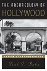 The Archaeology of Hollywood Traces of the Golden Age