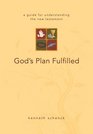 God's Plan Fulfilled A Guide for Understanding the New Testament