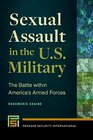 Sexual Assault in the US Military The Battle within America's Armed Forces