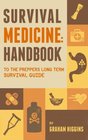 Survival Medicine Handbook to the prepper's long term survival guide