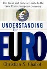 Understanding the Euro The Clear and Concise Guide to the New TransEuropean Currency