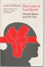 The Court of Last Resort Mental Illness and the Law