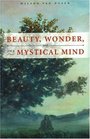 Beauty Wonder and the Mystical Mind