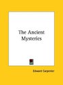 The Ancient Mysteries