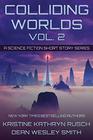 Colliding Worlds Vol 2 A Science Fiction Short Story Series