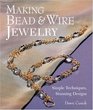 Making Bead  Wire Jewelry Simple Techniques Stunning Designs