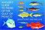 Angler's Guide to the Fishes of the Gulf of Mexico
