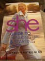 The She Guide to Breaking Up and Starting Over