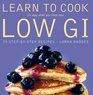 Learn to Cook Low GI 70 Stepbystep Recipes  It's Easy When You Know How