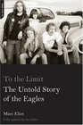To The Limit: The Untold Story Of The Eagles