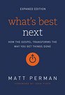 What's Best Next How the Gospel Transforms the Way You Get Things Done